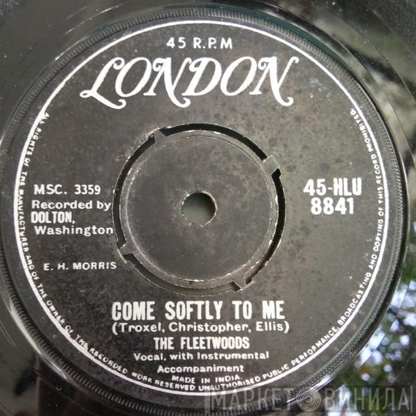  The Fleetwoods  - Come Softly To Me