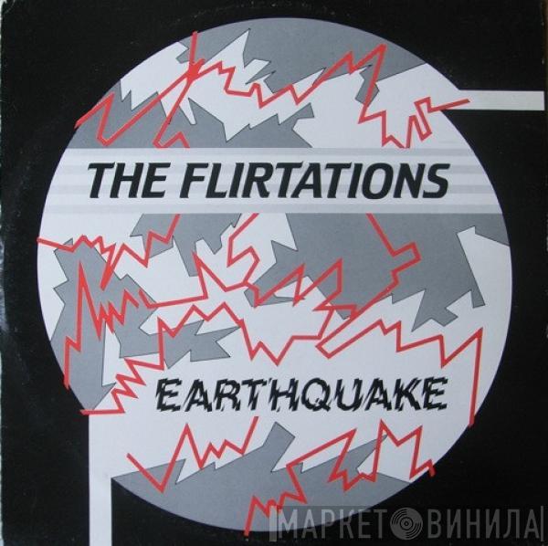  The Flirtations  - Earthquake