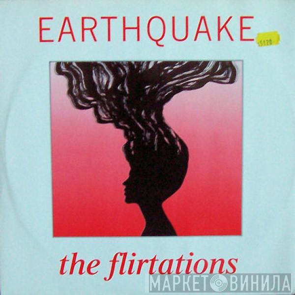  The Flirtations  - Earthquake