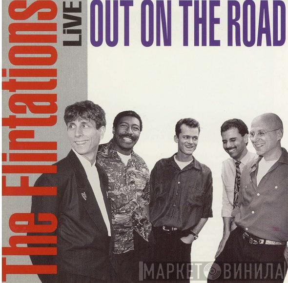 The Flirtations  - Live - Out On The Road