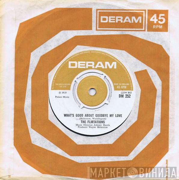 The Flirtations - What's Good About Goodbye My Love