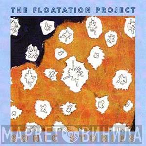 The Floatation Project - Sonic Stories