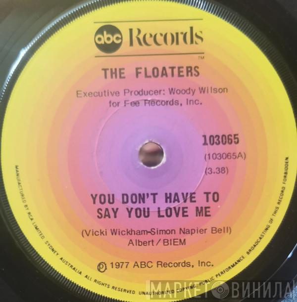  The Floaters  - You Don't Have To Say You Love Me / Take One Step At A Time