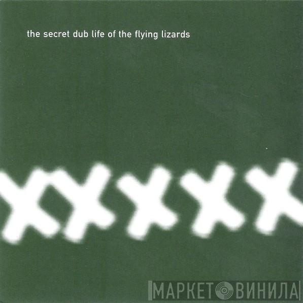  The Flying Lizards  - The Secret Dub Life Of The Flying Lizards