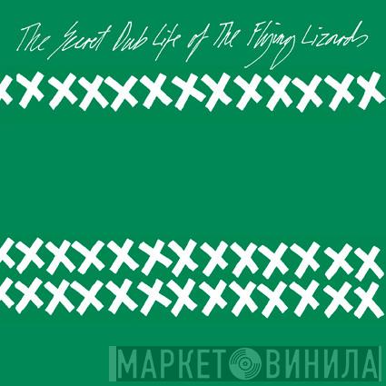  The Flying Lizards  - The Secret Dub Life Of The Flying Lizards