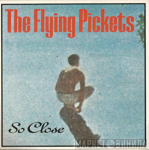 The Flying Pickets - So Close