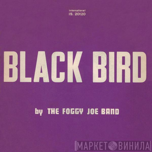 The Foggy Joe Band - Black Bird