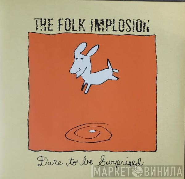 The Folk Implosion - Dare To Be Surprised