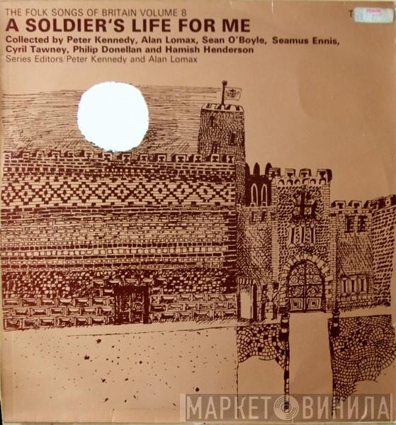  - The Folk Songs Of Britain Volume 8: A Soldier's Life For Me