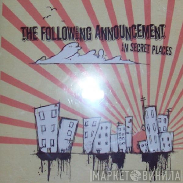 The Following Announcement - In Secret Places