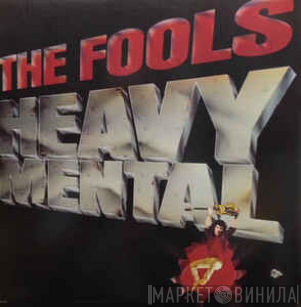  The Fools  - Heavy Mental
