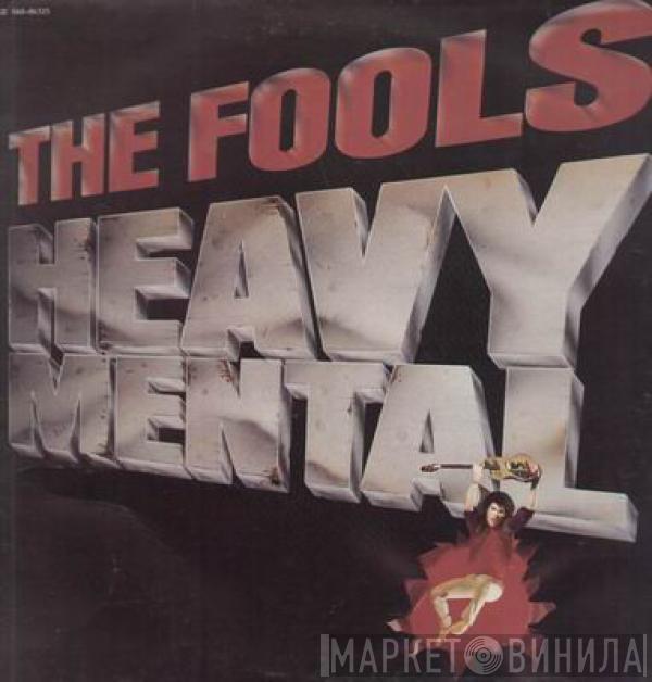 The Fools - Heavy Mental