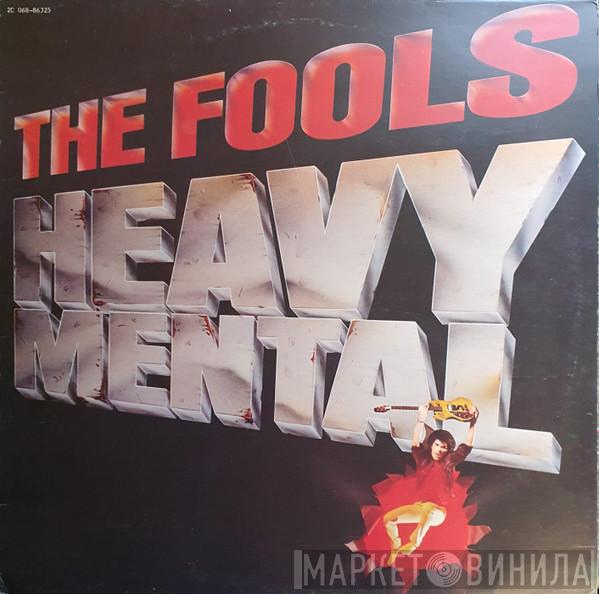  The Fools  - Heavy Mental