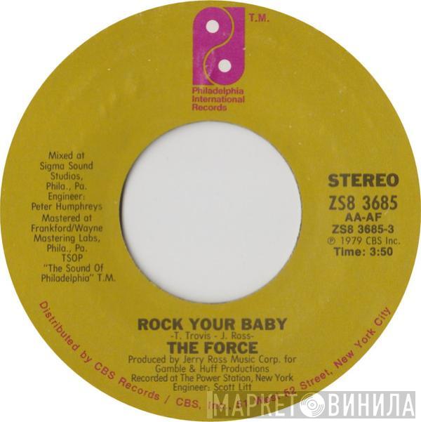 The Force  - Rock Your Baby / Feelin' So Fine