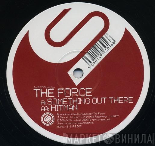 The Force  - Something Out There / Hitman