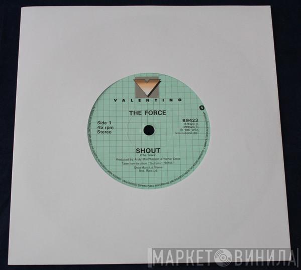 The Force  - Shout