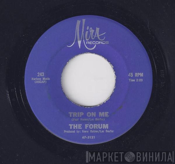 The Forum - Trip On Me