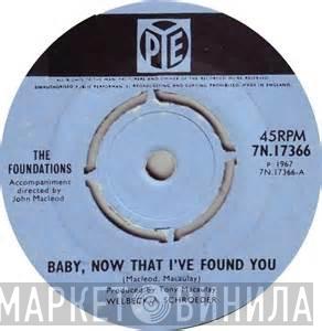 The Foundations - Baby, Now That I've Found You
