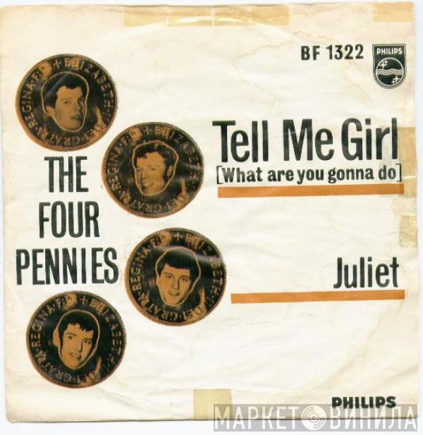  The Four Pennies  - Tell Me Girl  /  Juliet