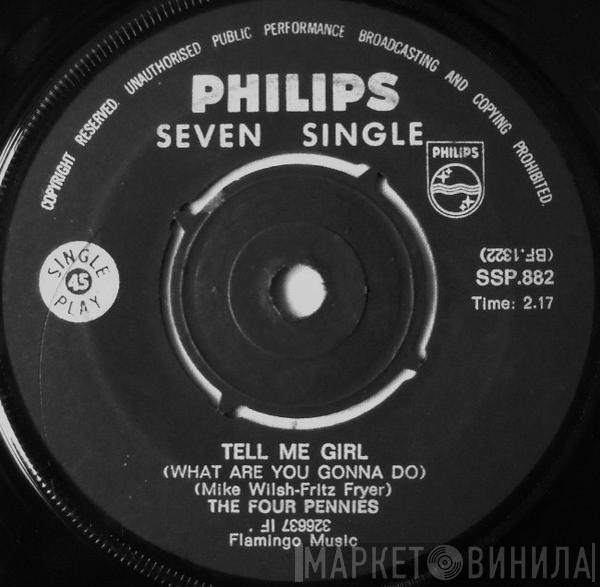  The Four Pennies  - Tell Me Girl  /  Juliet