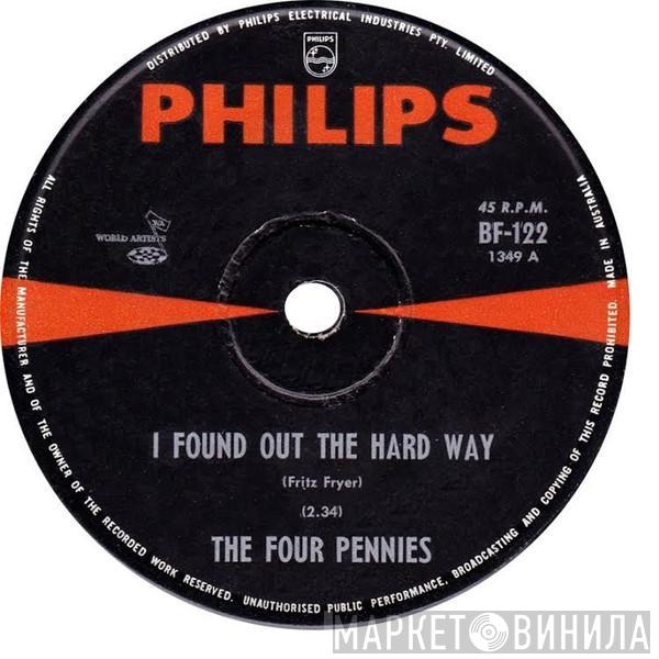  The Four Pennies  - I Found Out The Hard Way