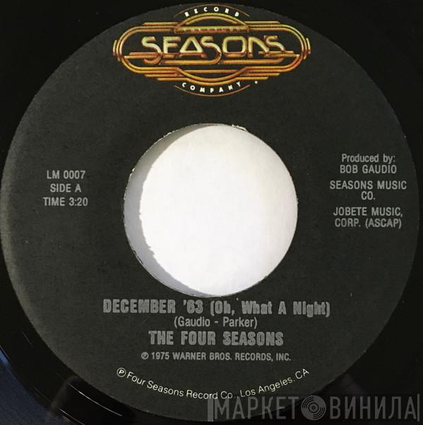  The Four Seasons  - December '63 (Oh, What A Night) / Who Loves You