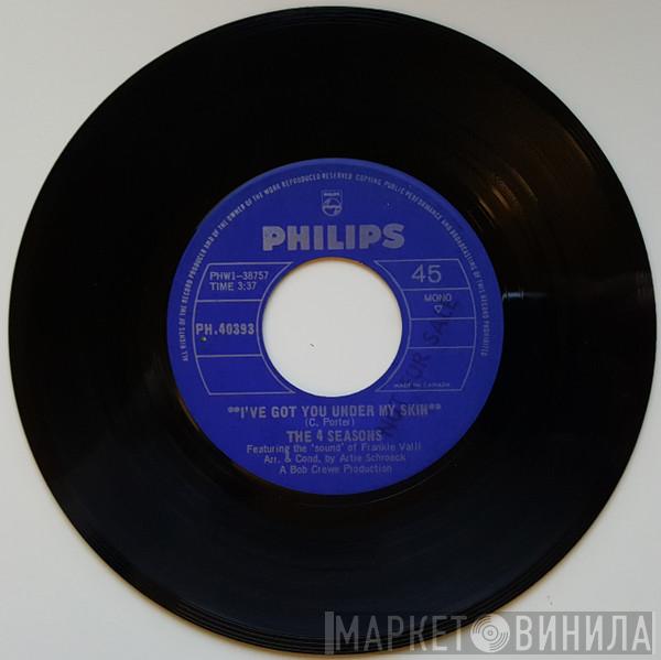  The Four Seasons  - I've Got You Under My Skin / Huggin' My Pillow