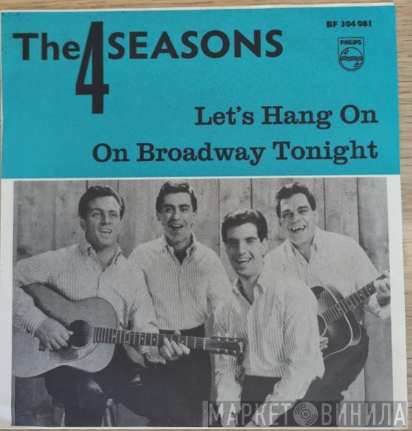  The Four Seasons  - Let's Hang On! / On Broadway Tonight