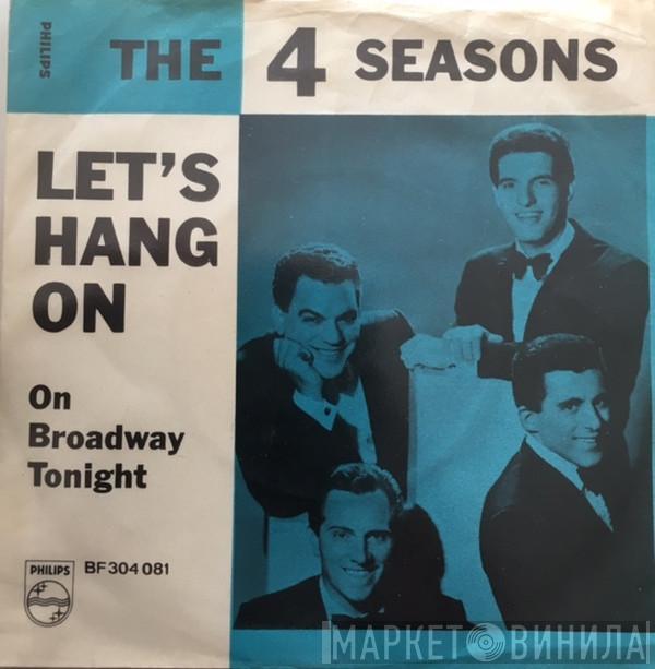  The Four Seasons  - Let's Hang On! / On Broadway Tonight
