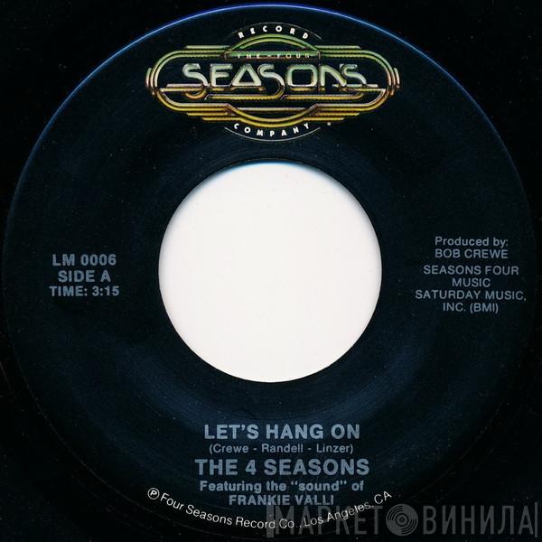  The Four Seasons  - Let's Hang On / Girl Come Running