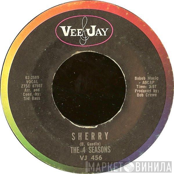  The Four Seasons  - Sherry / I've Cried Before