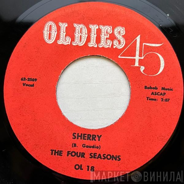  The Four Seasons  - Sherry / I've Cried Before