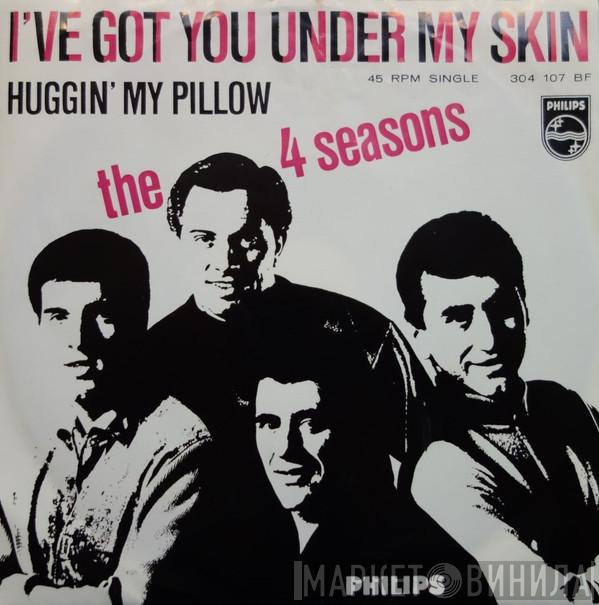 The Four Seasons  - I've Got You Under My Skin