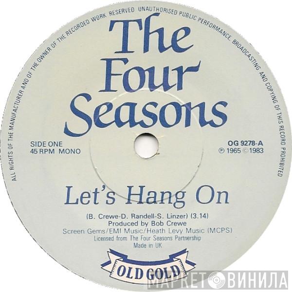 The Four Seasons - Let's Hang On / Workin' My Way Back To You