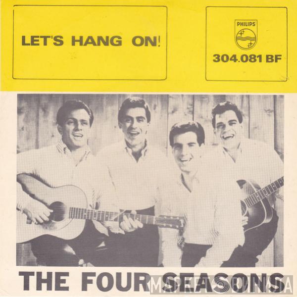  The Four Seasons  - Let's Hang On!