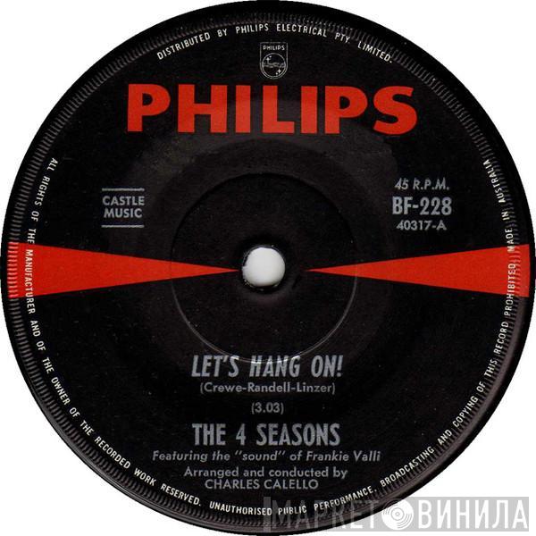  The Four Seasons  - Let's Hang On!