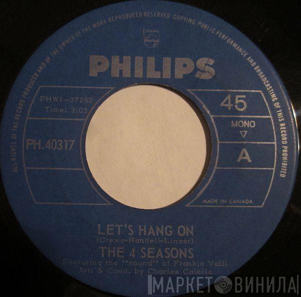  The Four Seasons  - Let's Hang On