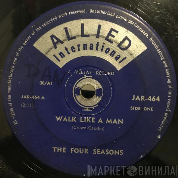  The Four Seasons  - Walk Like A Man