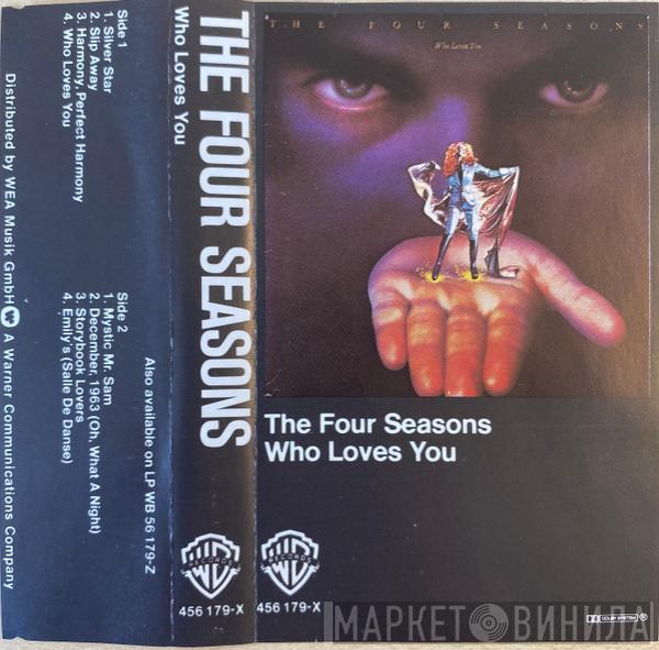  The Four Seasons  - Who Loves You