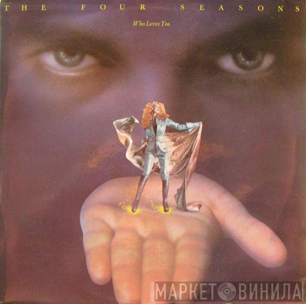  The Four Seasons  - Who Loves You
