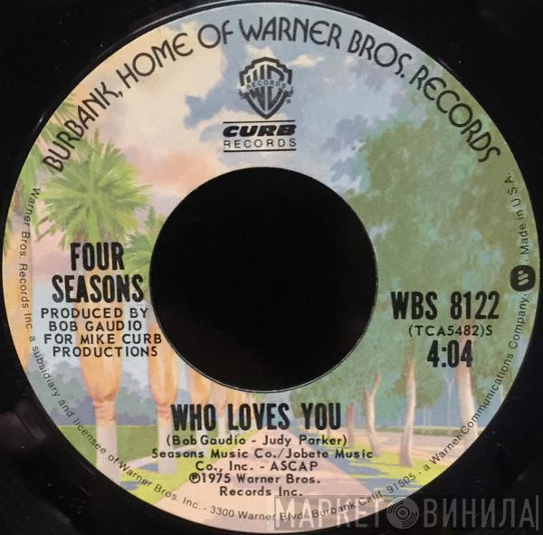 The Four Seasons  - Who Loves You