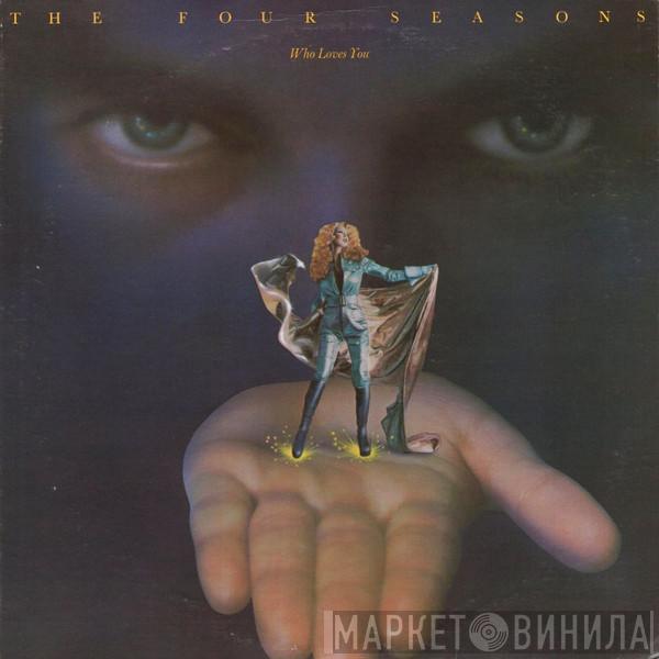  The Four Seasons  - Who Loves You