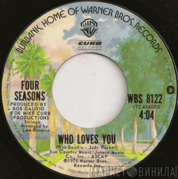 The Four Seasons  - Who Loves You