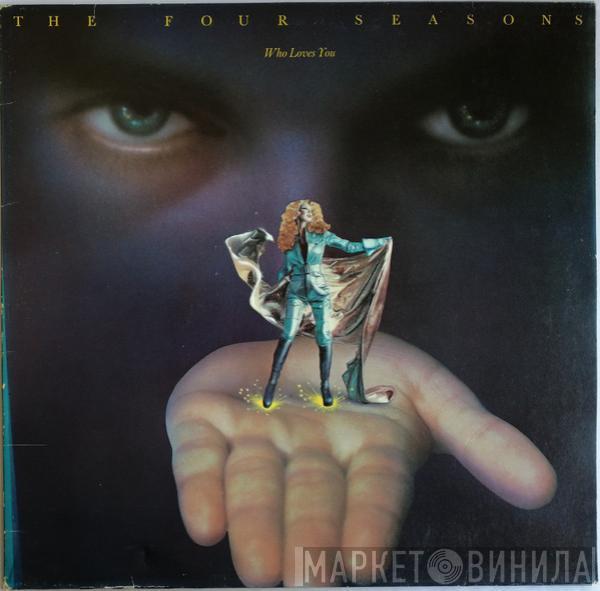  The Four Seasons  - Who Loves You