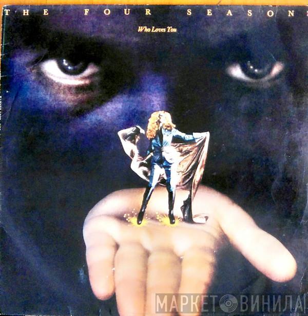  The Four Seasons  - Who Loves You