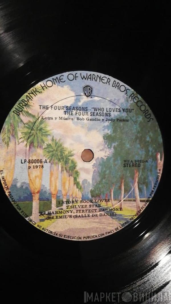  The Four Seasons  - Who Loves  You