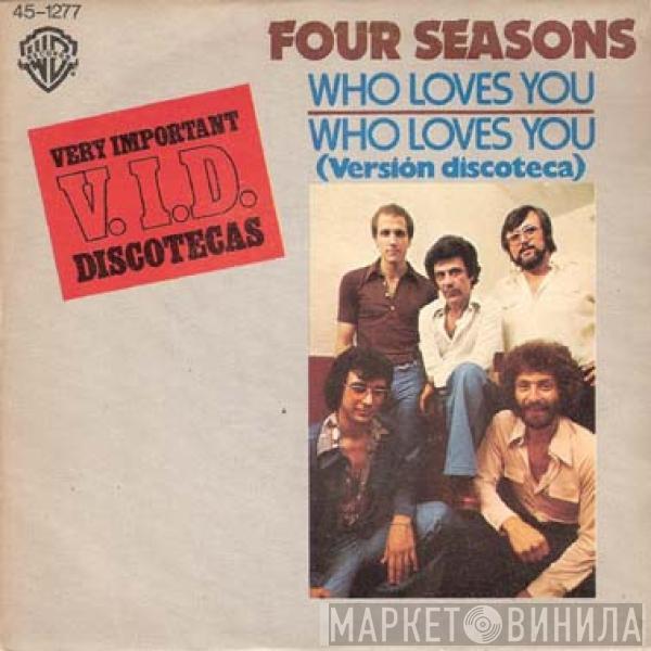  The Four Seasons  - Who Loves You