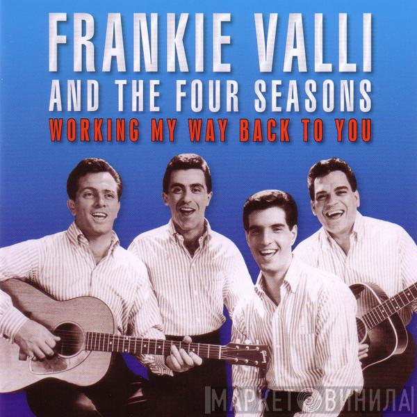 The Four Seasons - Working My Way Back To You