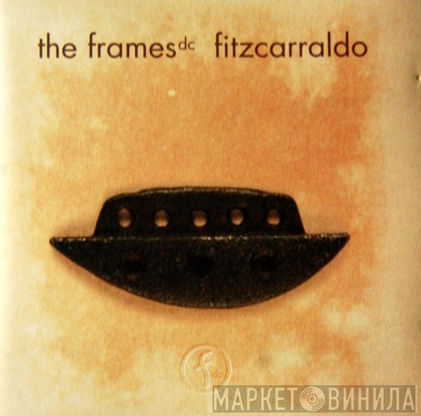  The Frames  - Fitzcarraldo