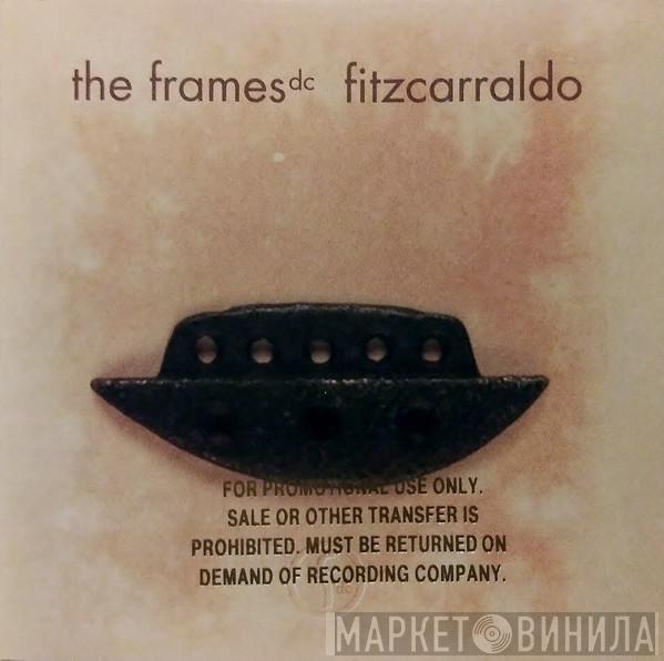  The Frames  - Fitzcarraldo